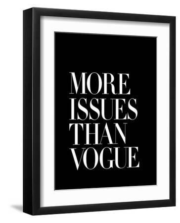 More Issues Than Vogue Black - Black Framed Art Print Wall Art, 12x16